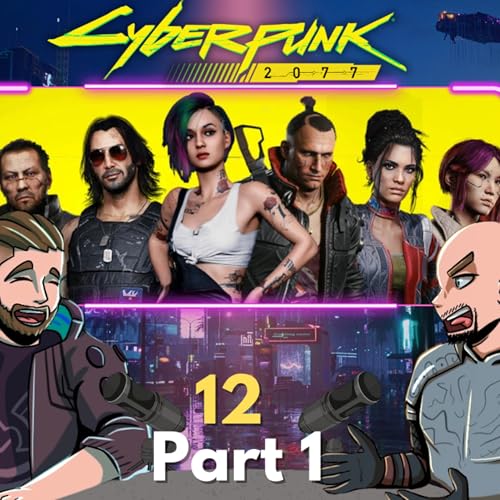 Cyberpunk 2077 Podcast | Episode 12 "Companions" Part 1