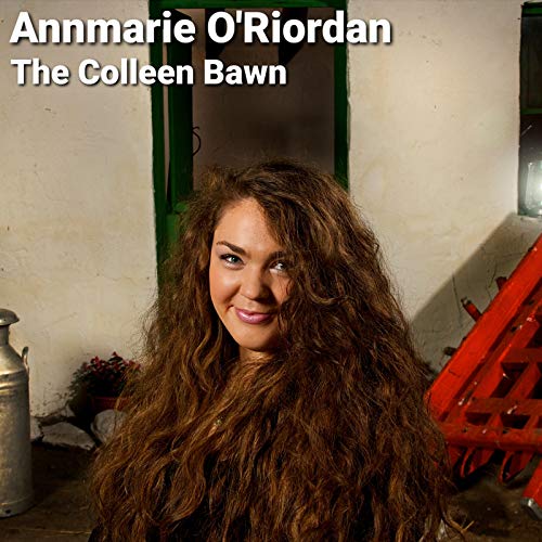 Collen Riordan Amazon MusicでAnnmarie O'RiordanのThe Colleen Bawnを再生する