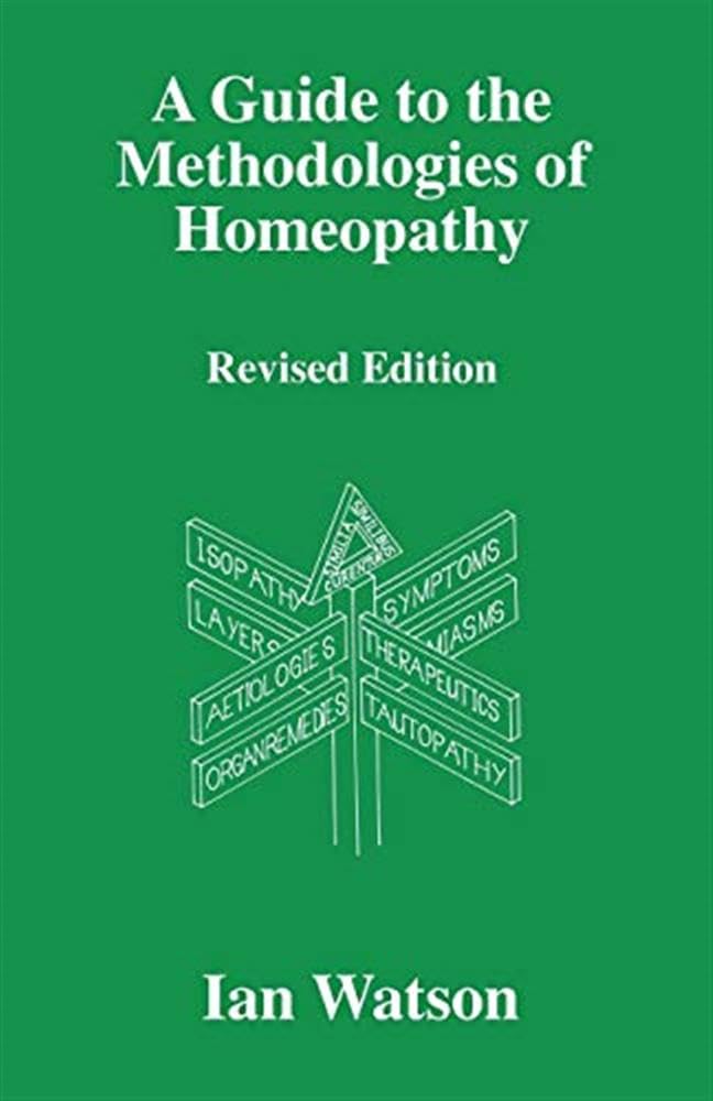 A Guide to the Methodologies of Homeopathy