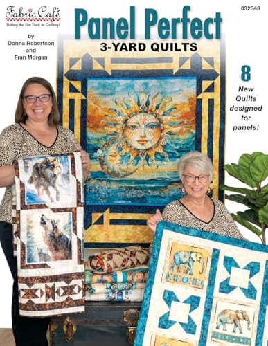 Fabric Cafe Panel Perfect 3-Yard Quilts Book 8 Easy Quilt Patterns for Panels Use with 1-Yard Cuts Beginner Friendly Quilting Book with Diagrams & Fabric Guides
