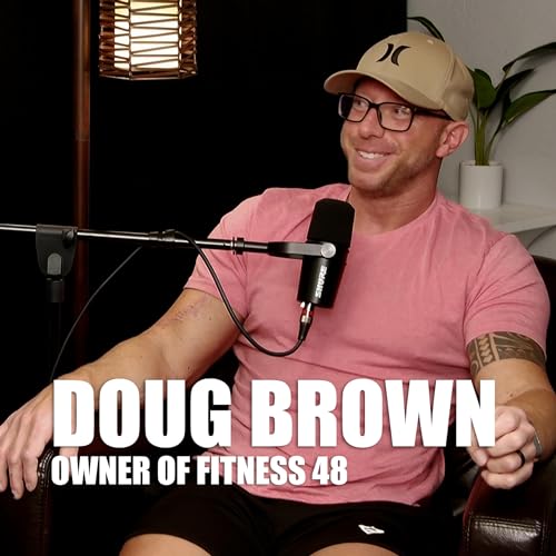 Episode 24 - Fitness Hustle: The Challenges of Managing Multiple Gym Locations with Doug Brown