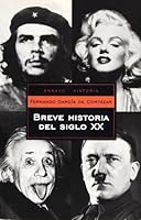 Breve historia del siglo XX/ A Brief History of the XX Century 8497598717 Book Cover