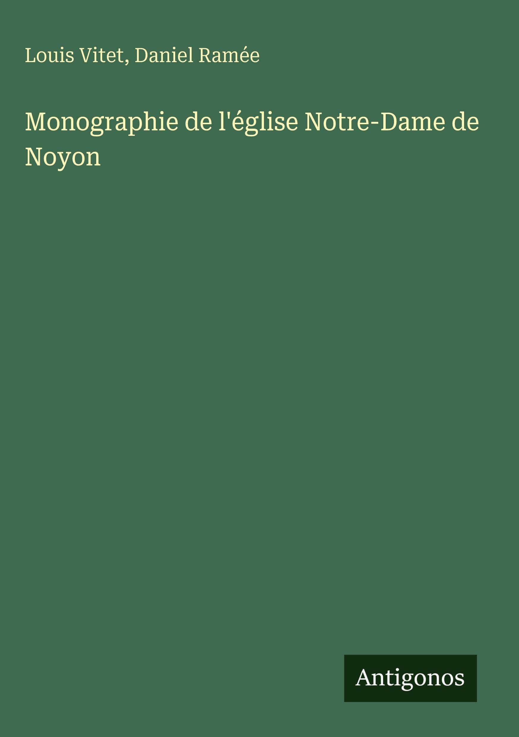 Monographie de l'église Notre-Dame de Noyon