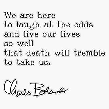 Charles Bukowski Quote - Laugh at the Odds Bumper Sticker Vinyl Decal 5"