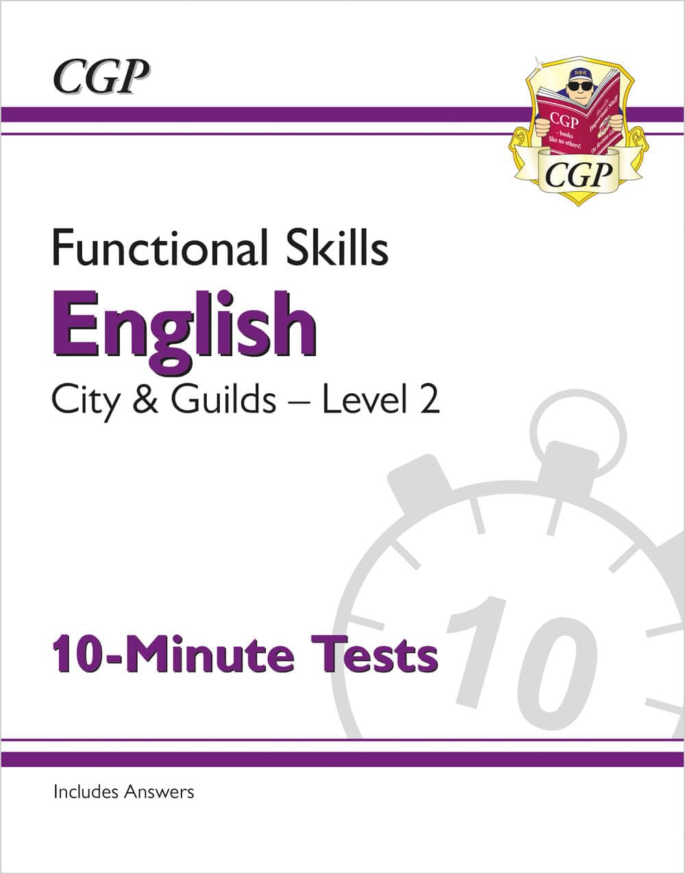 Functional Skills English: City & Guilds Level 2 - 10-Minute Tests (CGP City & Guilds Functional Skills)