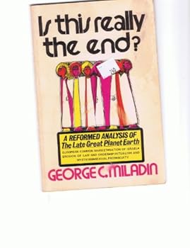 Paperback Is this really the end?: A reformed analysis of The late great planet earth Book