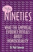 The Gay 90s: What the Empirical Evidence Reveals About Homosexuality 1884067018 Book Cover