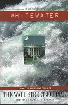 Paperback Whitewater: From the Editorial Pages of the Wall Street Journal (A Journal Briefing) Book