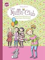 Der Muffin-Club 03. Beste Freundinnen und das Super-Kaninchen 3401704028 Book Cover