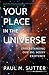 Produktbild Your Place in the Universe: Understanding Our Big, Messy Existence