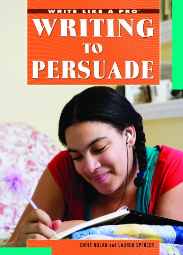 Writing to Persuade (Write Like a Pro)      Library Binding – January 1, 2011