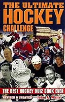 The Ultinmate Hockey Challenge: The Best Hockey Quiz Book Ever 1848371616 Book Cover