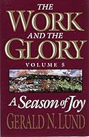 The Work and the Glory, Vol. 5: A Season of Joy