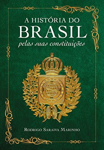 A história do Brasil pelas suas constituições: