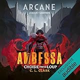  Ambessa : Choisie par le loup: Un roman Arcane : League of Legends