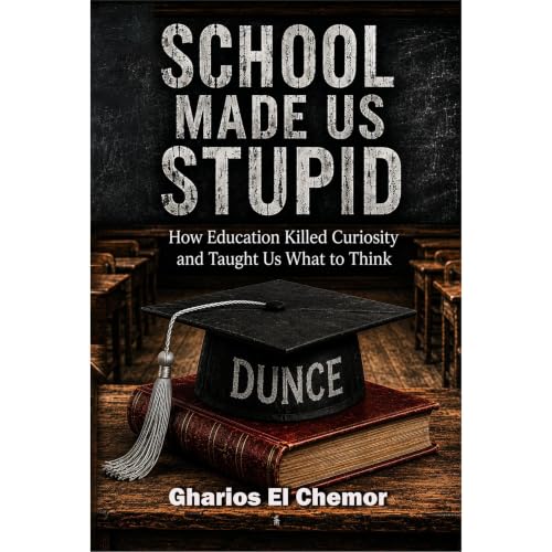 School Made Us Stupid Audiolibro Por HRH Prince Gharios El Chemor of Ghassan Al-Nu'Man VIII arte de portada