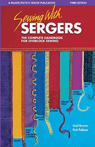 (Sewing with Sergers: The Complete Handbook for Overlock Sewing) By Gail Brown (Author) Paperback on (Sep , 2006)