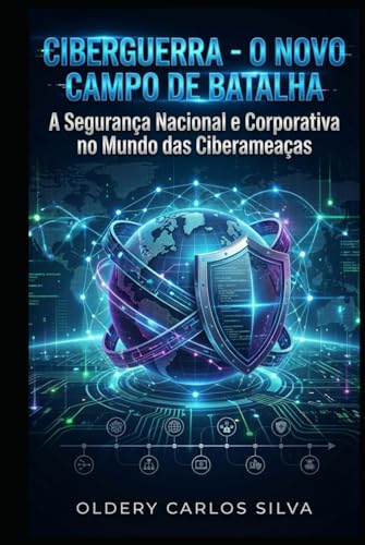 Ciberguerra - O Novo Campo de ...