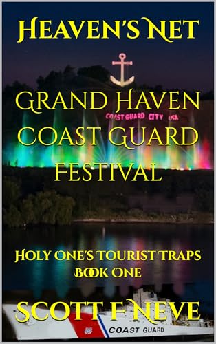 Heaven's Net Grand Haven Coast Guard Festival: Holy One's Tourist Traps Book One