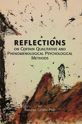 Reflections On Certain Qualitative And Phenomenological Psychological Methods #TOP28