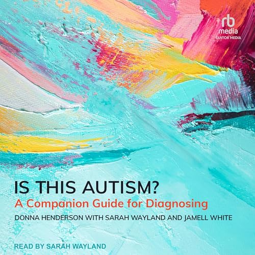 Is This Autism? by Donna Henderson, Sarah Wayland, Jamell White episode artwork