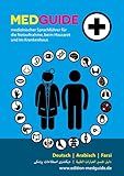  MedGuide Allgemeinmedizin Deutsch - Arabisch - Farsi / Persisch: medizinischer Sprachführer für die Notaufnahme, beim Hausarzt und im Krankenhaus