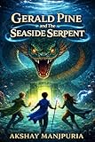 Gerald Pine and The SEASIDE SERPENT