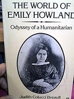 The World of Emily Howland: Odyssey of a Humanitarian 0890879044 Book Cover