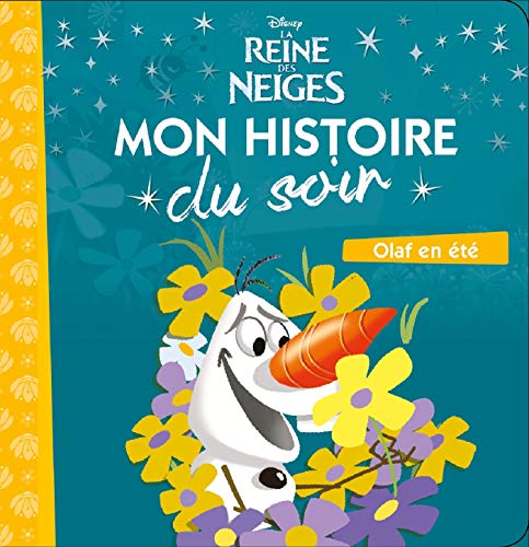 LA REINE DES NEIGES - Mon Histoire du Soir - Olaf en été - Disney (French Edition) LA REINE DES NEIGES - Mon Histoire du Soir - Olaf en été - Disney (French Edition)