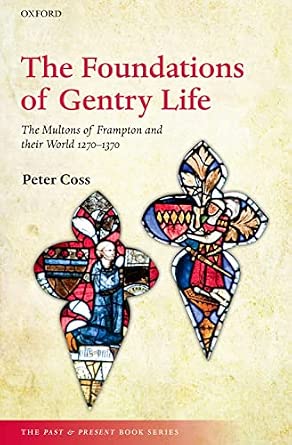 The Foundations of Gentry Life: The Multons of Frampton and their World 1270-1370-Wow! eBook