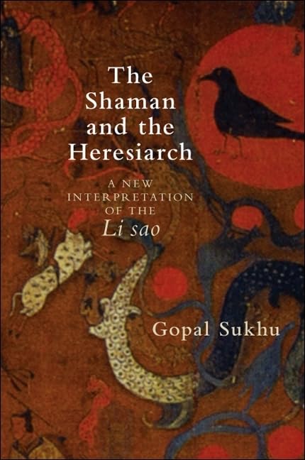 The Shaman and the Heresiarch: A New Interpretation of the Li sao (Chinese Philosophy Culture)