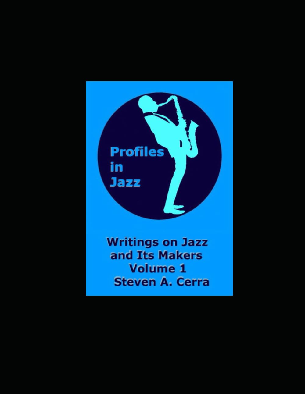 Profiles in Jazz: Writings on The Music and Its Makers, Volume 1