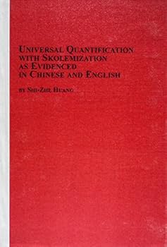 Hardcover Universal Quantification With Skolemization As Evidenced In Chinese and English Book