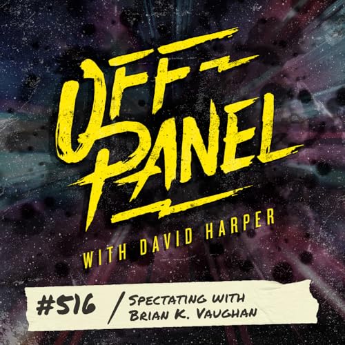 Off Panel #516: Spectating with Brian K. Vaughan Podcast Por  arte de portada