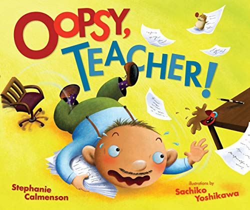 Oopsy, Teacher! (By: Stephanie Calmenson)