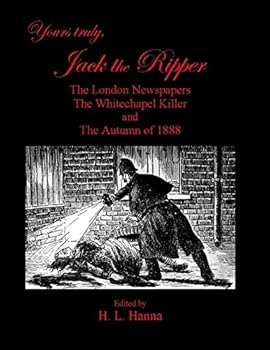 Paperback Yours Truly, Jack the Ripper: The London Newspapers, The Whitechapel Killer and The Autumn of 1888 Book