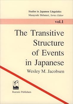 Tankobon Hardcover The Transitive Structure of Events in Japanese (Studies in Japanese Linguistics vol 1) [Japanese] Book