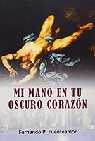 Mi mano en tu oscuro corazon 8415899718 Book Cover