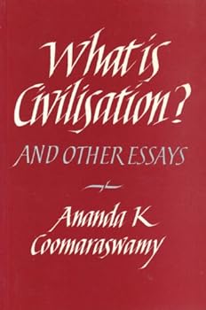 What Is Civilization ?: And Other Essays