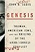 Genesis: Truman, American Jews, and the Origins of the Arab/Israeli Conflict