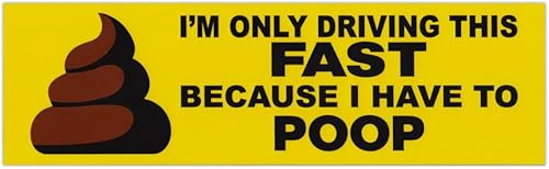 Crazy Novelty Guy Imán divertido, I'm Only Driving This Fast Because I Have to Poop (ideal para bromas divertidas, bromas, bromas prácticas),