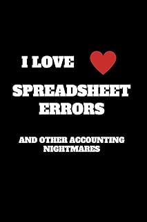 I Love Spreadsheet Errors And Other Accounting Nightmares: Funny Accountant Gag Gift, Funny Accounting Coworker Gift, Book...