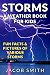 Storms! A Weather Book for Kids: With Fun Facts & Pictures of Various Storms, Including Hailstorms, Blizzards, Hurricanes and Tornadoes