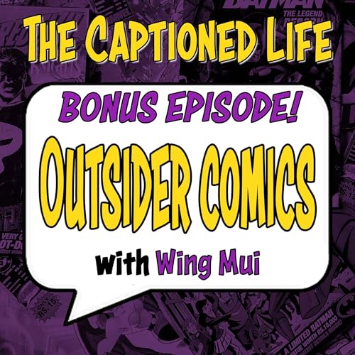 BONUS EPISODE - Outsider Comics With Wing Mui