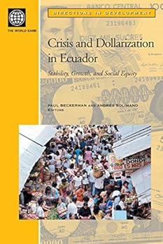 Paperback Crisis and Dollarization in Ecuador: Stability, Growth, and Social Equity (Directions in Development) Book