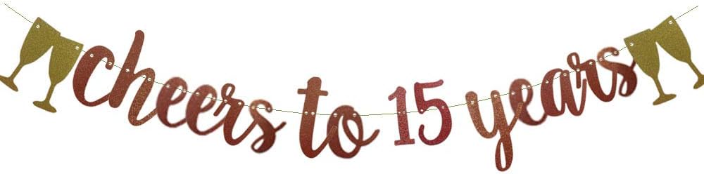 Cheers To 15 Years Banner,Pre-Strung, Rose Gold Paper Glitter Party Decorations For 15TH Wedding Anniversary 15 Years Old 15TH Birthday Party Supplies Letters Rose Gold ZHAOFEIHN