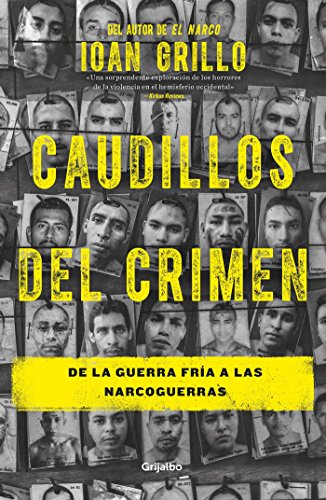 Caudillos del crimen / Gangster Warlords: Drug Dollars, Killing Fields, and the New Politics of Latin America