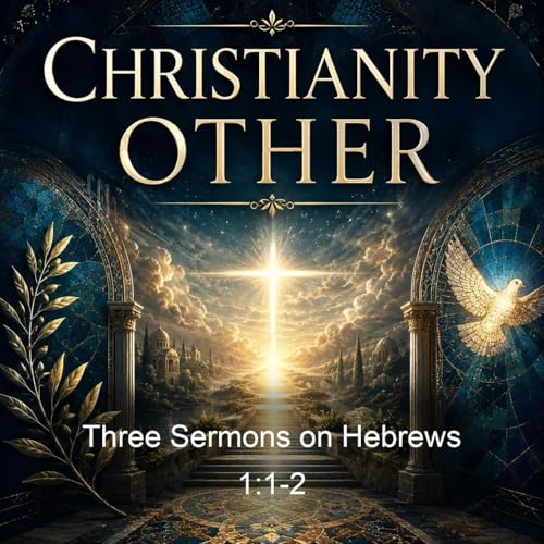 Three Sermons on Hebrews 1:1-2 Podcast Por Thomas Goodwin arte de portada