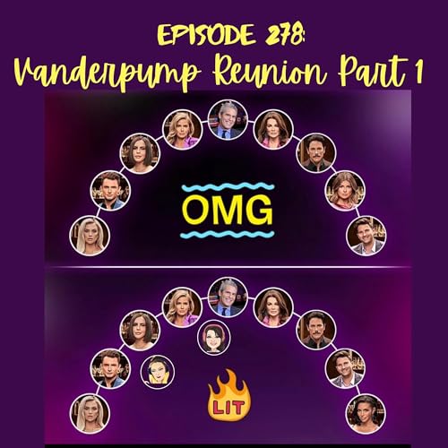 Episode 278: Vanderpump Reunion Part 1