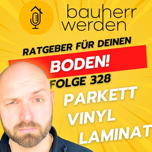 328 - Ratgeber Boden: Laminat, Vinyl oder Parkett: Welche B&ouml;den werden geklebt, welche schwimmend verlegt?